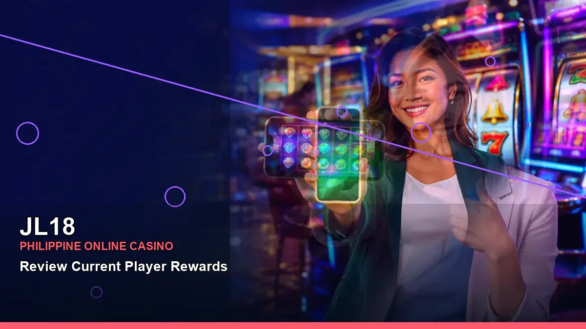 JL18 Philippines casino guide with right-framed fantasy online slot games and an adult Filipina casino host